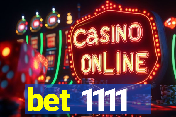 bet 1111